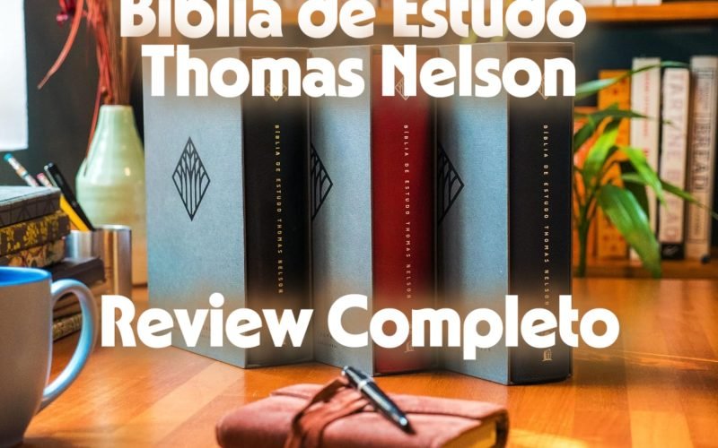 Bíblia de Estudo Thomas Nelson é Boa? Review Completo 2025